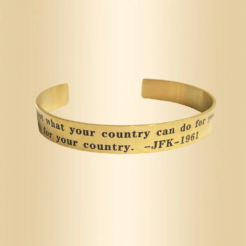 gold bangles for every occasion -JFK Bracelet "Ask Not What Your Country Can Do For You"